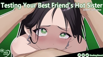 Testing Your Best Friend's Alluring Sister [Audio Porn] [Slut Training] [Use All My Holes]