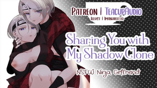Sharing You with My Shadow Clone (FF4M) (NSFW Ninja Gf) (AUDIO PORN)