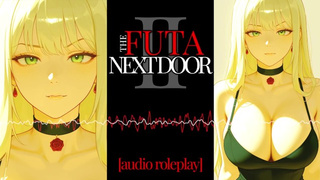 Erotic Audio | F4M | Futa Next Door Part two | Futanari Role Play