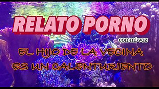 “El Hijo De La Vecina” Relato Porno Explicito