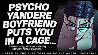 Yandere BF Finds You Locked Up... (Audio Porn) (Deep Voice)