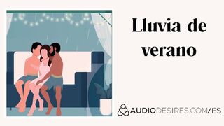 Lluvia De Verano (relato Sexual Trío) Audio Porno Erótico Para Mujeres, ASMR Erótico, ASMR Fine